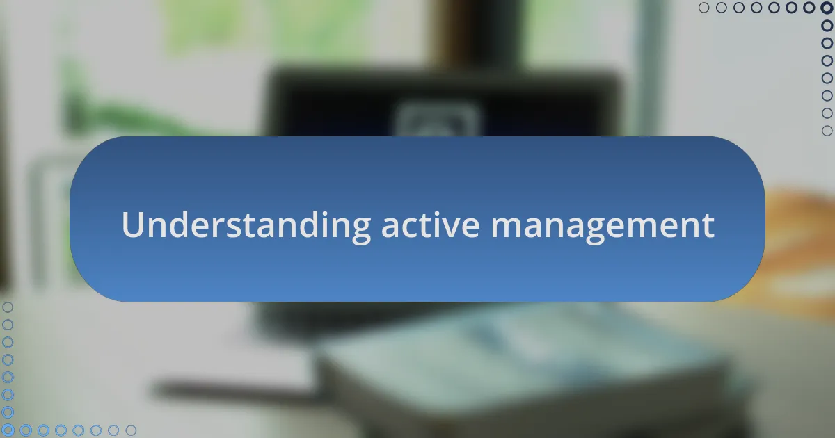 Understanding active management