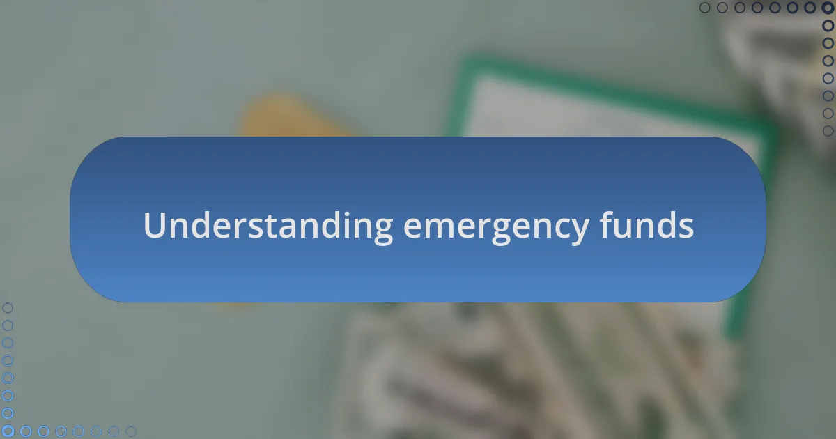 Understanding emergency funds