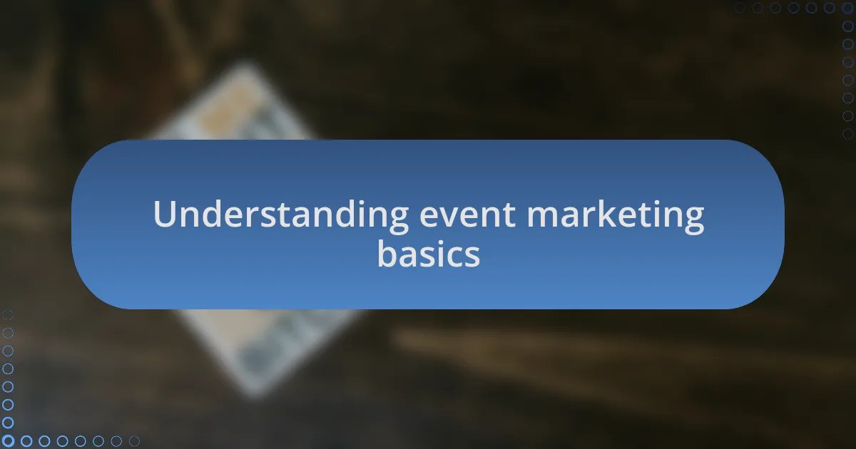 Understanding event marketing basics