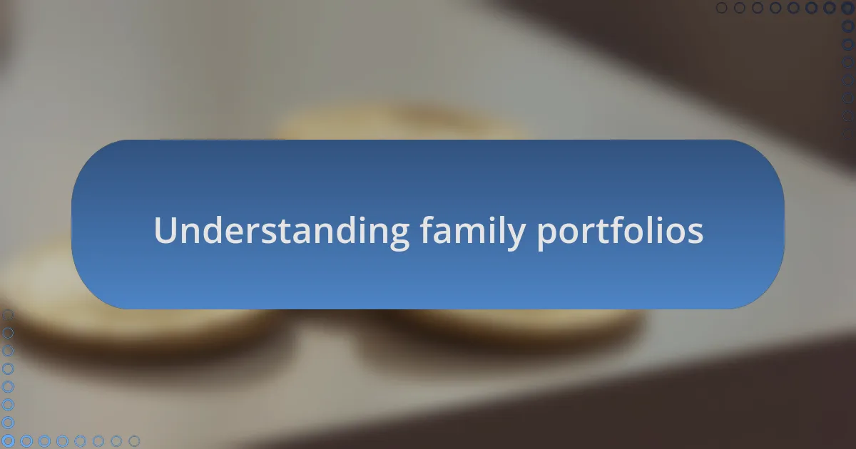 Understanding family portfolios