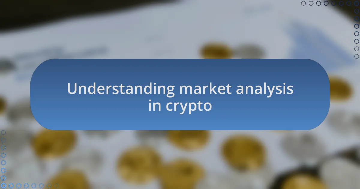 Understanding market analysis in crypto