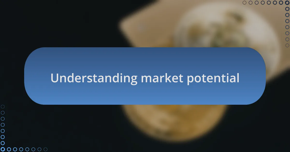 Understanding market potential
