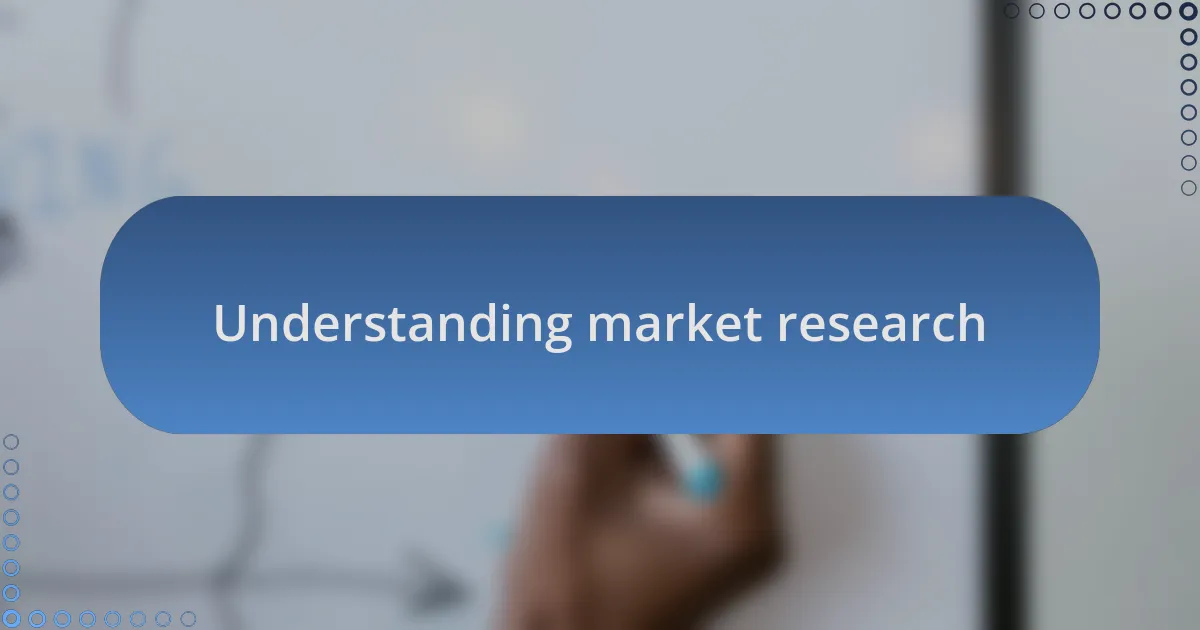 Understanding market research