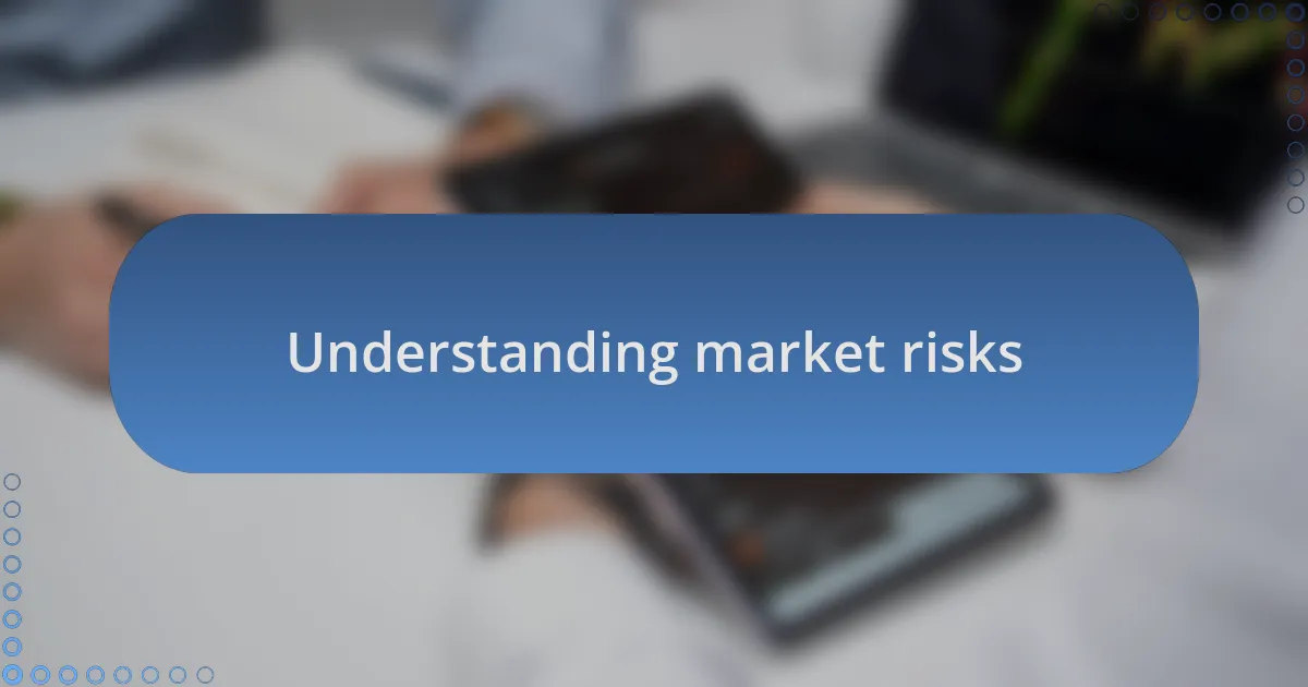Understanding market risks