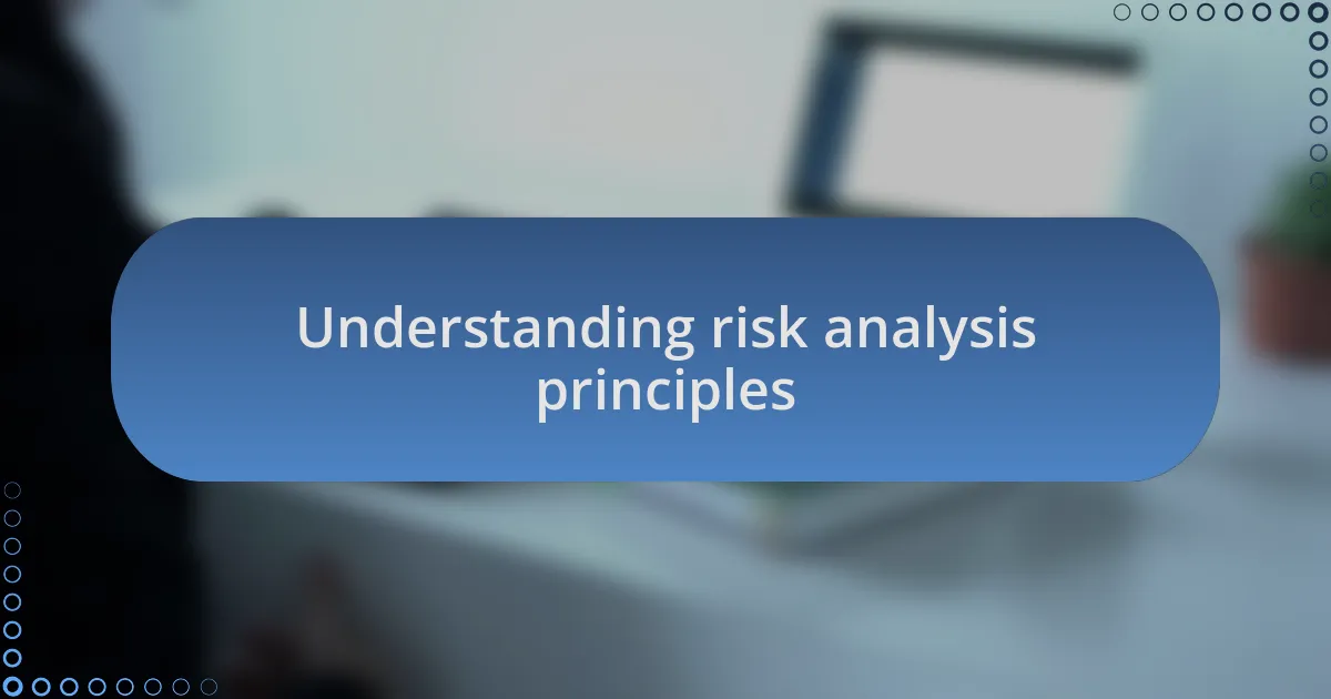 Understanding risk analysis principles
