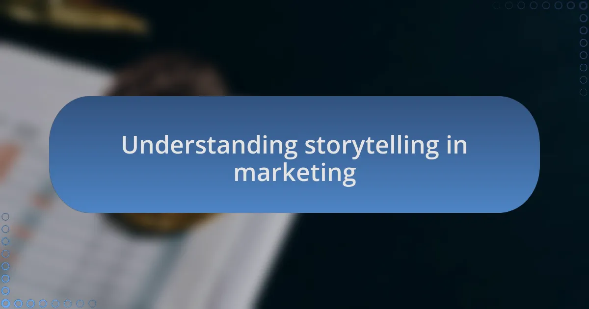 Understanding storytelling in marketing