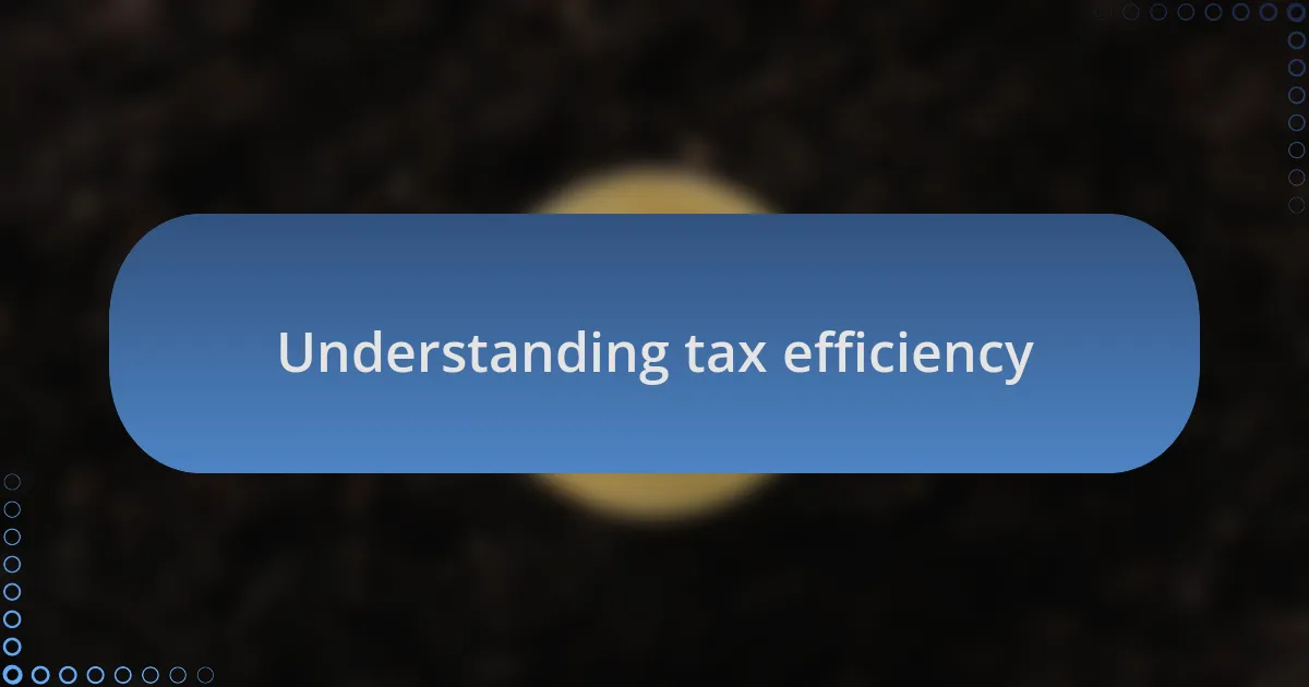 Understanding tax efficiency