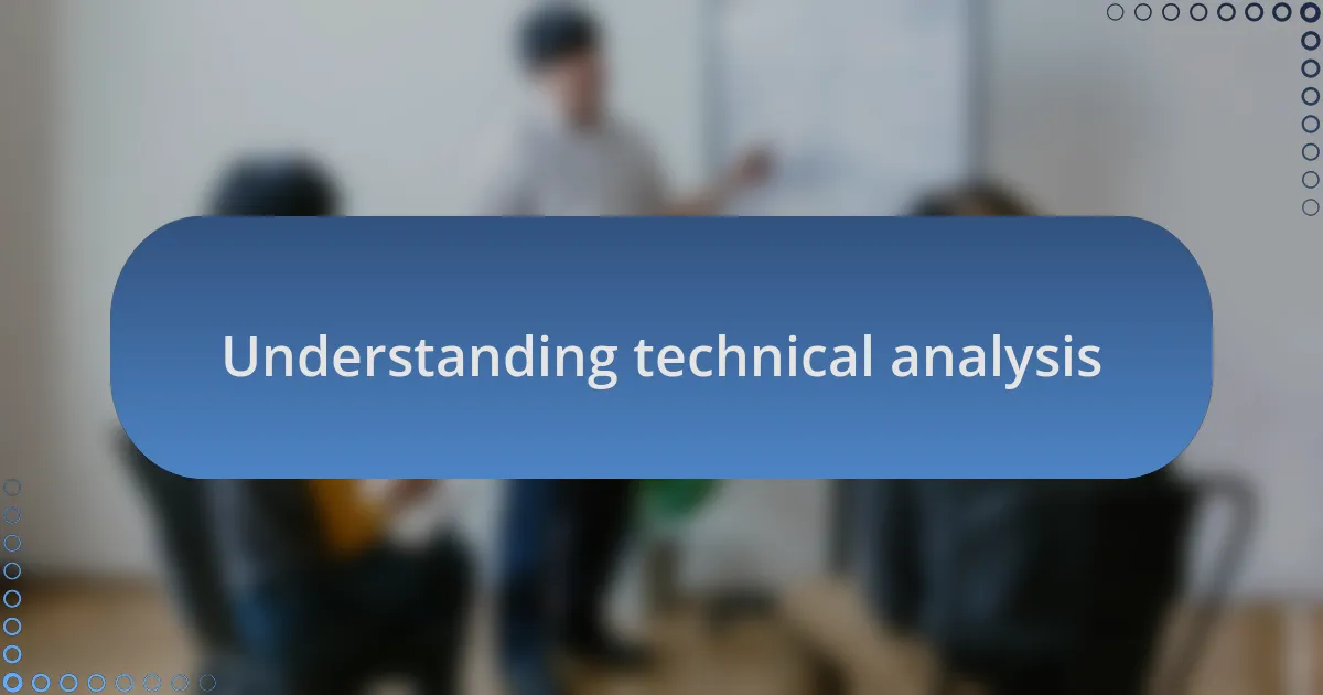Understanding technical analysis