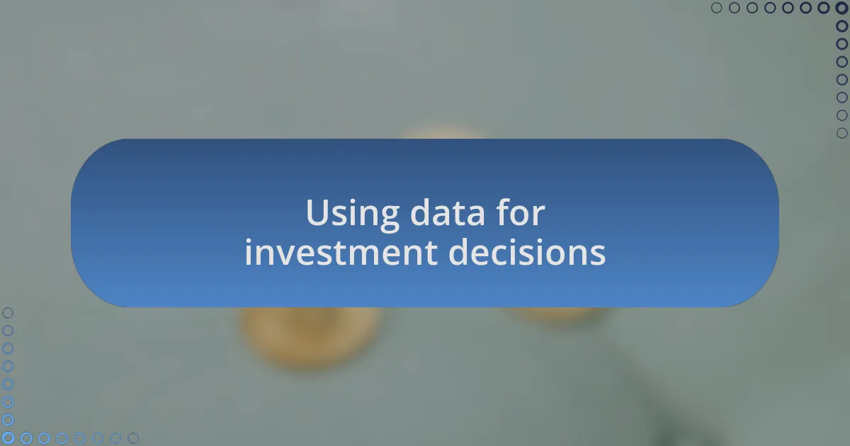 Using data for investment decisions