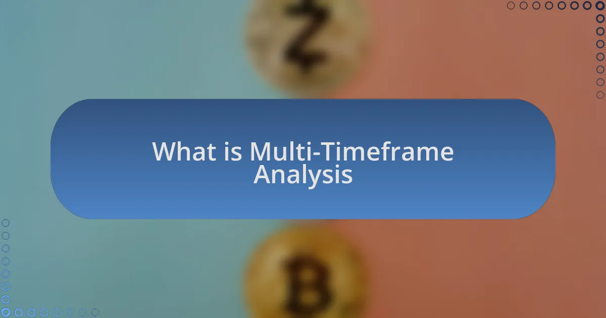 What is Multi-Timeframe Analysis